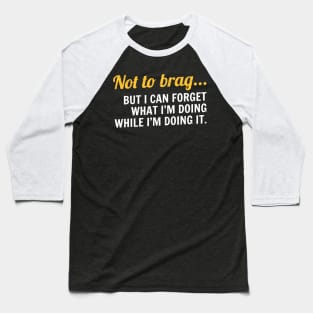 Not to brag - Cool Typograph Baseball T-Shirt